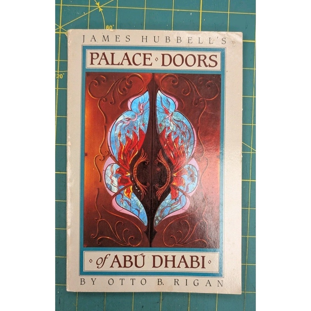 James Hubbell's Palace Doors of ABU DHABI By Otto B. Rigan Paperback